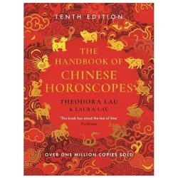 The Handbook of Chinese Horoscopes, Ratgeber von Theodora Lau, Laura Lau