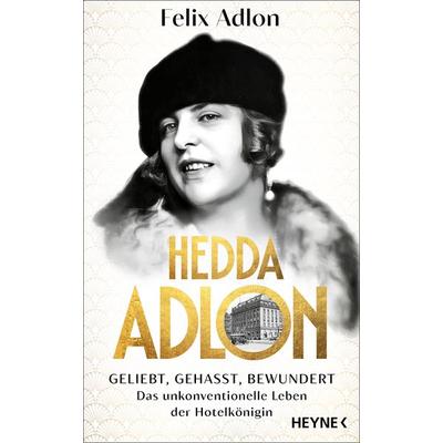 Hedda Adlon, Gebundene Ausgabe von Felix Adlon,Kerstin Kropac, Heyne, 978-3-453-21884-0