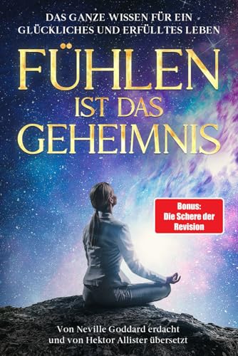 Neville Goddard - Fühlen ist das Geheimnis: Feeling is the secret von Neville Goddard neu übersetzt und interpretiert und als Bonus, wie Sie mit Hilfe der Revision ihren Traum leben. - Preis vom 06.10.2026 07:26:00 h