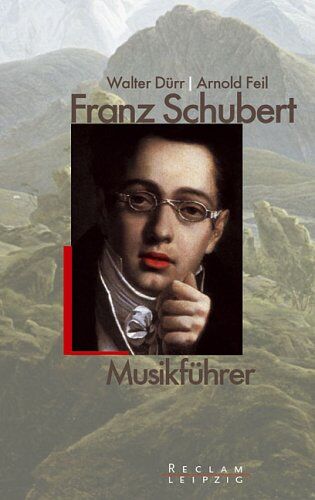 Walther Dürr - Franz Schubert. Musikführer. - Preis vom 09.10.2026 07:28:09 h