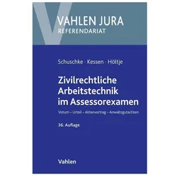 Zivilrechtliche Arbeitstechnik im Assessorexamen, Fachbücher von Paul Sattelmacher, Martin Kessen, Björn Höltje, Hermann Daubenspeck, Paul Lüttig, Wilhelm Sirp, Gerhard Beyer, Winfried Schuschke