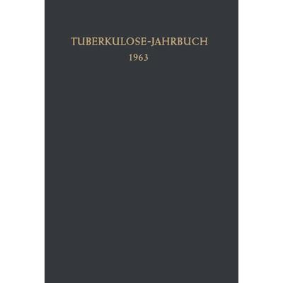 Tuberkulose-Jahrbuch 1963, Taschenbuch von Fritz Kreuser, Springer Berlin, 978-3-642-94936-4