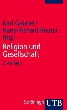 Karl Gabriel - Religion und Gesellschaft. Texte zur Religionssoziologie - Preis vom 07.10.2026 11:45:10 h