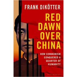 Red Dawn Over China, Sachbücher von Frank Dikötter