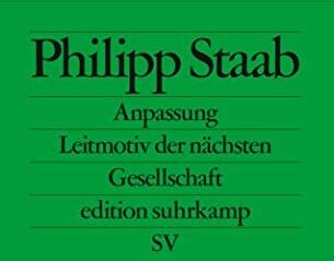 Philipp Staab - Anpassung: Leitmotiv der nächsten Gesellschaft (edition suhrkamp) - Preis vom 10.10.2026 11:48:34 h