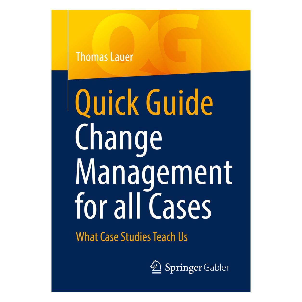 Springer Quick Guide Change Management for all Cases (Englisch, Softcover, Thomas Lauer) (56908813)