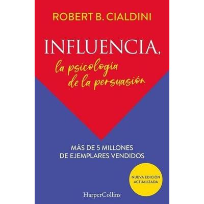 Influencia (Influence, the Psychology of Persuasion), Taschenbuch von Robert B. Cialdini, HarperCollins Iberica, 978-84-9139-690-1
