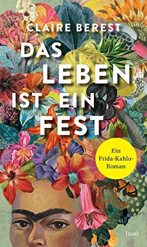 Claire Berest - Das Leben ist ein Fest: Ein Frida-Kahlo-Roman - Preis vom 14.10.2026 23:07:16 h