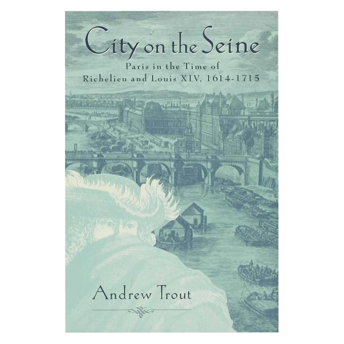 Palgrave Macmillan Trout:City on the Seine (Englisch, Hardcover, Andrew Trout) (63047620)
