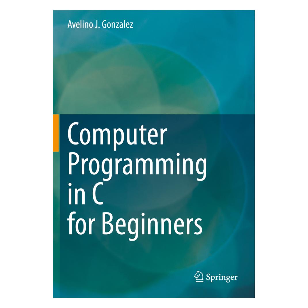 Springer Computer Programming in C for Beginners (Englisch, Softcover, Avelino J. Gonzalez) (56216481)