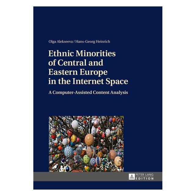 Peter Lang Ethnic Minorities of Central and Eastern Europe in the Internet Space (Englisch, Hardcover, Hans-georg Heinrich, Olga Alekseeva) (65113788)