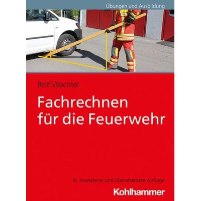 Fachrechnen für die Feuerwehr, Taschenbuch von Rolf Wachtel, Kohlhammer