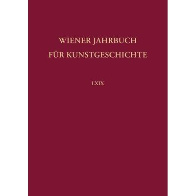 Wiener Jahrbuch für Kunstgeschichte LXIX, Gebundene Ausgabe von , Böhlau Verlag, 978-3-205-22277-4