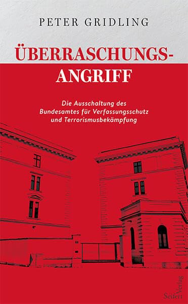 Peter Gridling - Überraschungsangriff: Die Ausschaltung des Bundesamtes für Verfassungsschutz und Terrorismusbekämpfung - Preis vom 09.10.2026 07:28:09 h