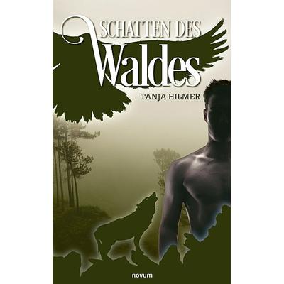 Schatten des Waldes, Taschenbuch von Tanja Hilmer, Novum Verlag, 978-3-99146-405-1