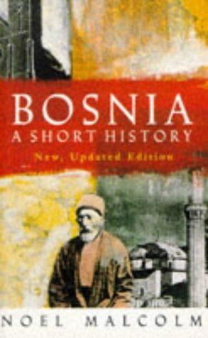 Noel Malcolm - Bosnia: A Short History - Preis vom 15.10.2026 23:06:25 h