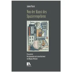 Von der Kunst des Spazierengehens, Belletristik von Jakob Flach