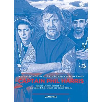Captain Phil Harris, Taschenbuch von Josh Harris,Jake Harris,Steve Springer,Blake Chavez, Ankerherz, 978-3-940138-73-6