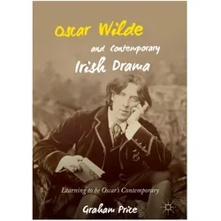 Oscar Wilde and Contemporary Irish Drama, Fachbücher von Graham Price