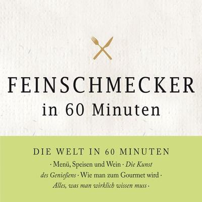Feinschmecker in 60 Minuten - Gordon Lueckel, Audio, 4056198058886