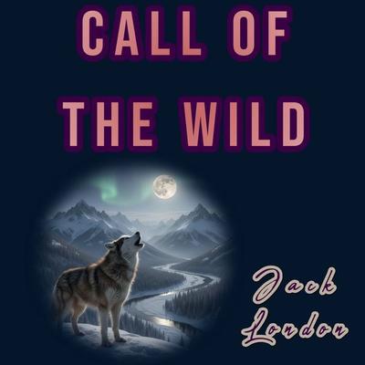 Call of the Wild - Jack London, Audio, 4070169863521