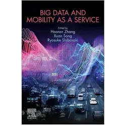 Big Data and Mobility as a Service, Ratgeber von Xuan Song, Ryosuke Shibasaki, Haoran Zhang