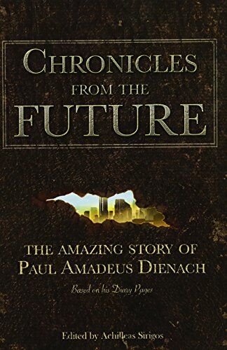 Dienach, Paul Amadeus - Chronicles From The Future: The amazing story of Paul Amadeus Dienach - Preis vom 11.10.2026 03:10:56 h