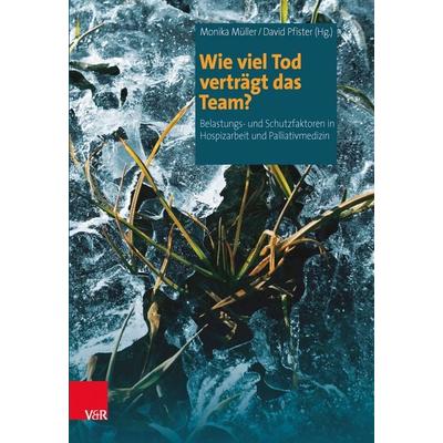 Wie viel Tod verträgt das Team?, Taschenbuch von David Pfister,Monika Müller, Vandenhoeck + Ruprecht, 978-3-525-40341-9