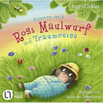 Komm mit Rosi Maulwurf auf Traumreise - Ingrid Ickler, Audio, 9783754009857