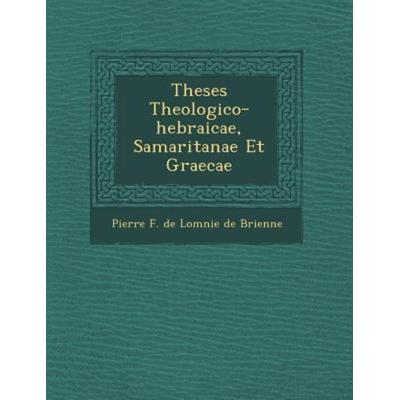 Theses Theologico-Hebraicae, Samaritanae Et Graecae, von , Saraswati Press, 978-1-249-95067-7