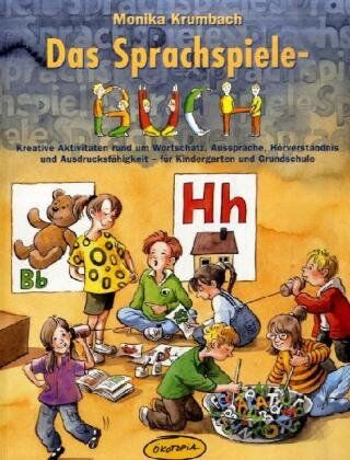 Monika Krumbach - Das Sprachspiele-Buch: Kreative Aktivitäten rund um Wortschatz, Aussprache, Hörverständnis und Ausdrucksfähigkeit- für Kindergarten und Grundschule - Preis vom 11.10.2026 15:43:13 h