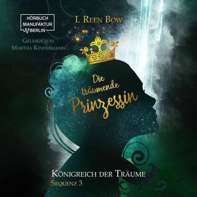 Die träumende Prinzessin - I.Reen Bow, Audio, 4251888705402
