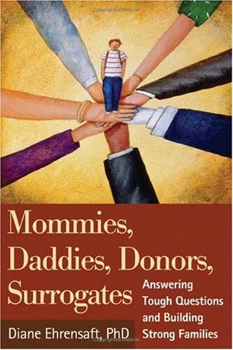 Diane Ehrensaft - Mommies, Daddies, Donors, Surrogates: Answering Tough Questions and Building Strong Families - Preis vom 12.10.2026 11:37:12 h