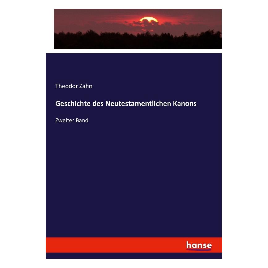 Hansebooks Geschichte des Neutestamentlichen Kanons (Deutsch, Softcover, Theodor Zahn) (55876794)