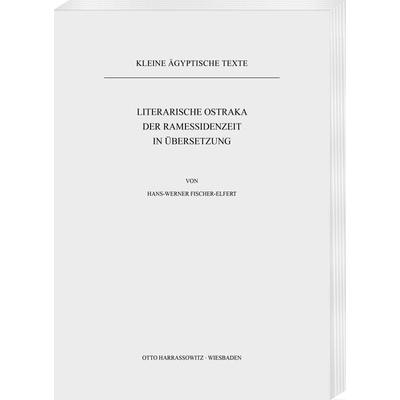Literarische Ostraka der Ramessidenzeit in Übersetzung, Taschenbuch von Hans-Werner Fischer-Elfert, Harrassowitz, 978-3-447-02611-6
