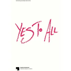 Beckstette:Yes To All: Die Schenkung Pa, Fachbücher von Dorothea Zwirner, Hans-Jürgen Hafner, Andreas Schalhorn, Michael Lailach, Miriam Schoofs, Kinga Bódi, Francesco Guzzetti, Sven Beckstette, Jenny Graser