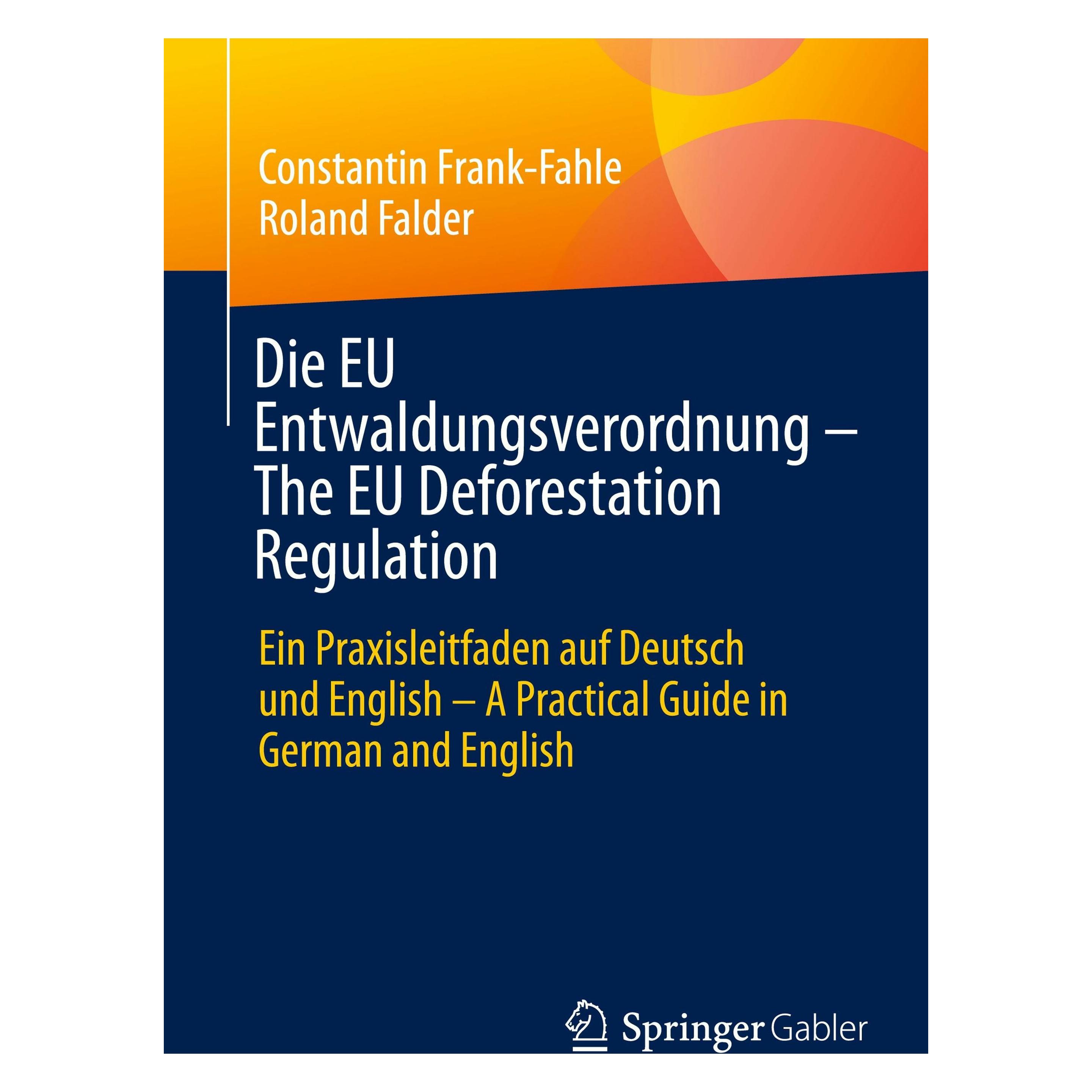Springer Die EU Entwaldungsverordnung - The EU Deforestation Regulation (Deutsch, Softcover, Constantin Frank-Fahle, Roland Falder) (53308506)
