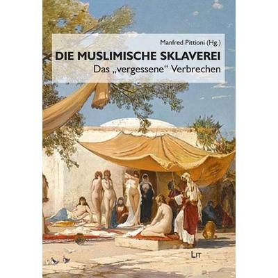 Muslimische Sklaverei, Taschenbuch von , Lit Verlag, 978-3-643-14016-6