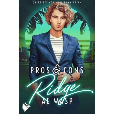 Pros & Cons: Ridge, Taschenbuch von A.E. Wasp, Second Chances Verlag, 978-3-9890600-2-9