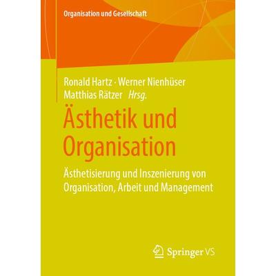 Ästhetik und Organisation, Taschenbuch von , Springer Fachmedien Wiesbaden GmbH, 978-3-658-21977-2