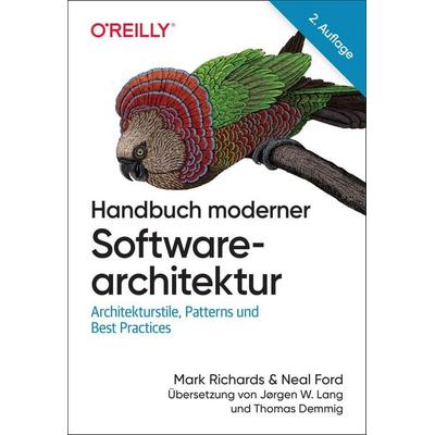 Handbuch moderner Softwarearchitektur, Taschenbuch von Mark Richards,Neal Ford, O'Reilly; 978-3-96009-277-3