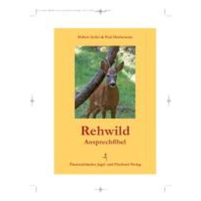 Rehwild-Ansprechfibel, Taschenbuch von Paul Herberstein,Hubert Zeiler, Österr. Jagd-/Fischerei, 978-3-85208-093-2