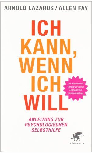 Lazarus, Arnold A. - Ich kann, wenn ich will: Anleitung zur psychologischen Selbsthilfe - Preis vom 17.10.2026 19:25:27 h