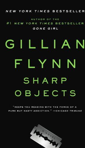 Gillian Flynn - Sharp Objects: A Novel - Preis vom 30.09.2026 09:01:18 h