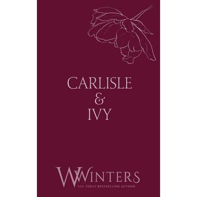 Carlisle & Ivy, Taschenbuch von W. Winters, Willow Winters Publishing LLC