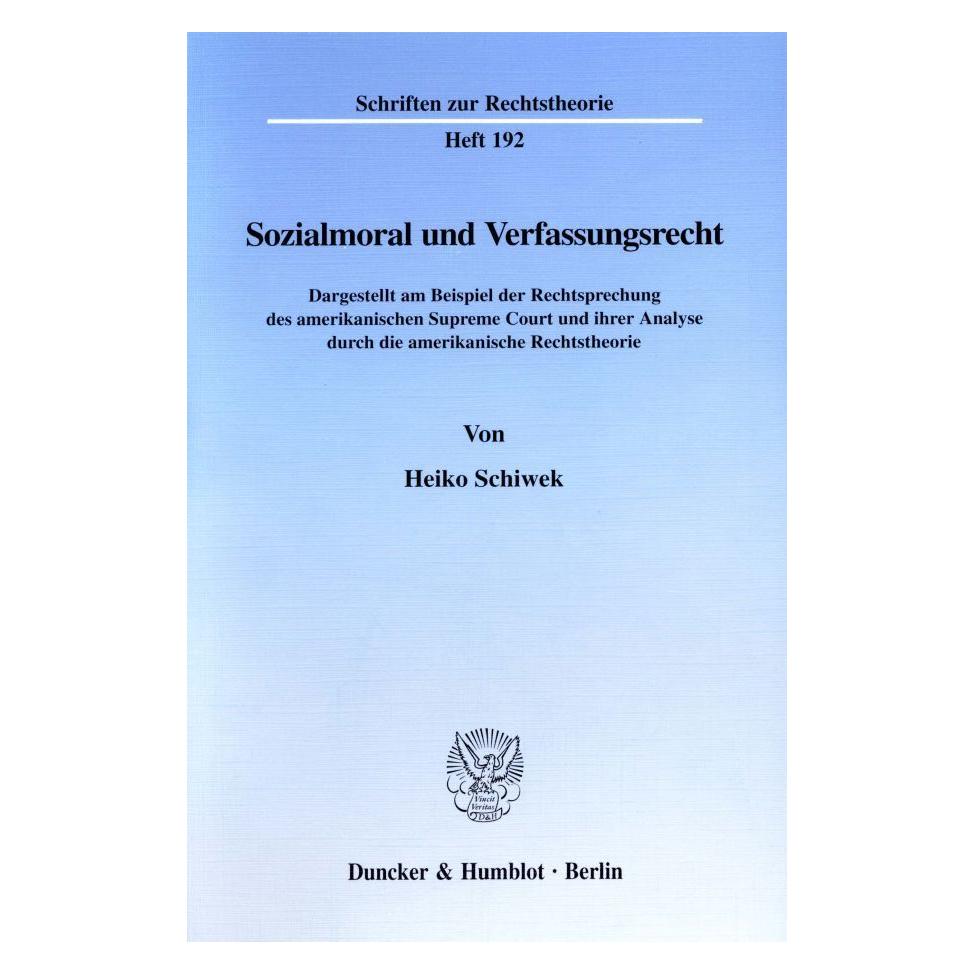 Duncker & Humblot Sozialmoral und Verfassungsrecht (Deutsch, Softcover, Heiko Schiwek) (8138264)
