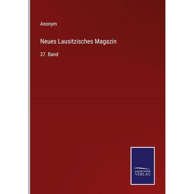 Neues Lausitzisches Magazin, Gebundene Ausgabe von Anonym, Outlook, 978-3-375-11573-9