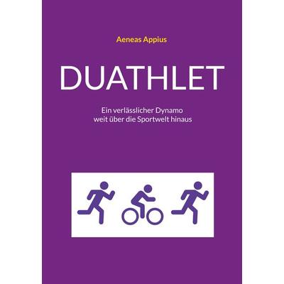 Duathlet, Taschenbuch von Aeneas Appius, BoD – Books on Demand, 978-3-7597-1391-9