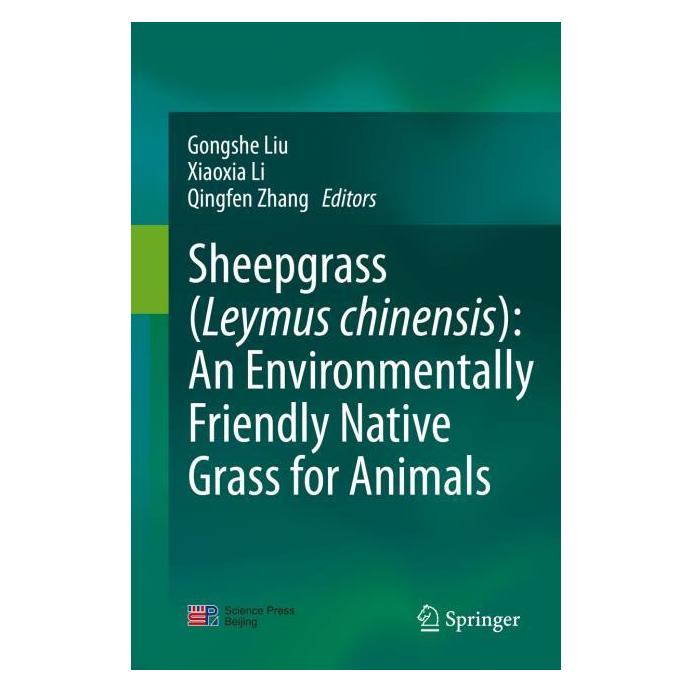 Springer Sheepgrass (Leymus chinensis): An Environmentally Friendly Native Grass for Animals (Englisch, Hardcover, Gongshe Liu, Qingfen Zhang, Xiaoxia Li) (71874530)
