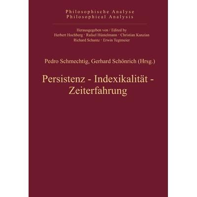 Persistenz, Indexikalität, Zeiterfahrung, Gebundene Ausgabe von , De Gruyter, 978-3-11-032651-2